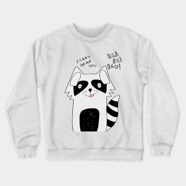 i can't hear you Crewneck Sweatshirt by ARRIGO